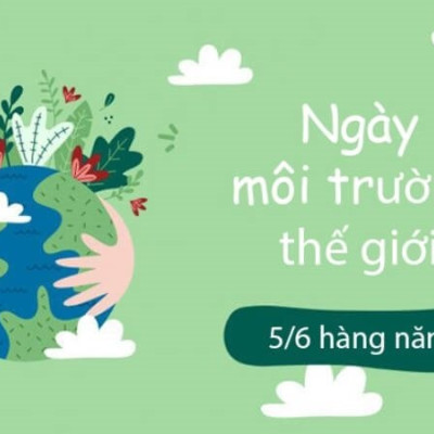 Bài tuyên truyền Ngày Môi trường Thế Giới 5/6