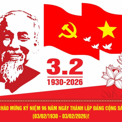 KỶ NIỆM 96 NĂM NGÀY THÀNH LẬP ĐẢNG CỘNG SẢN VIỆT NAM (03/02/1930 – 03/02/2026)