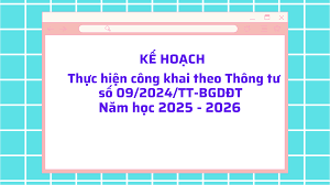 Kế hoạch Thực hiện công khai theo Thông tư số 09/2024/TT-BGDĐT Năm học 2025-2026